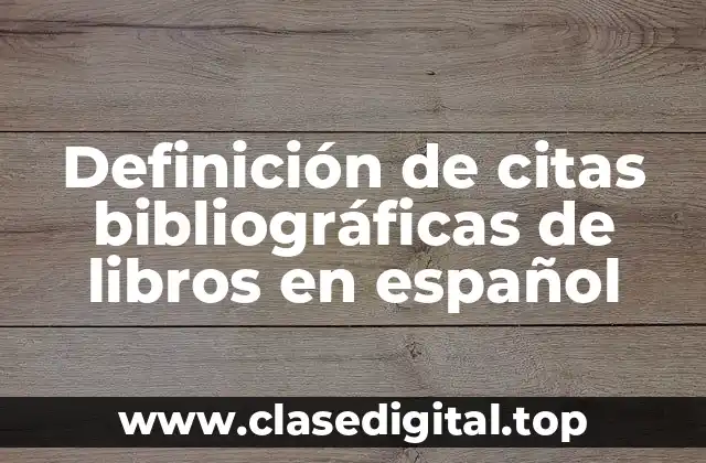 Definición de citas bibliográficas de libros en español