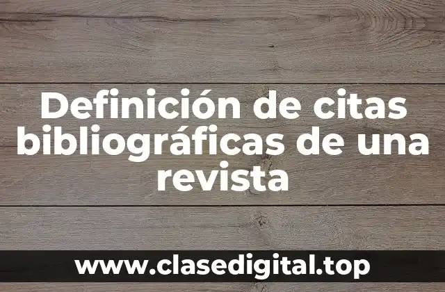 Definición de citas bibliográficas de una revista