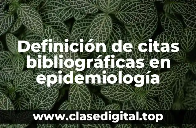 Definición de citas bibliográficas en epidemiología