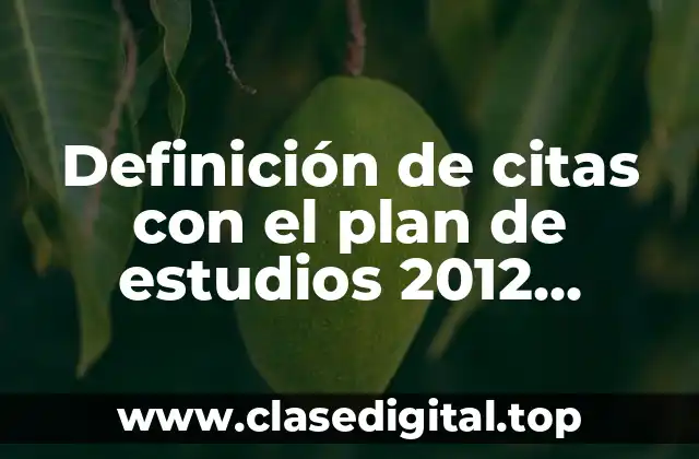Definición de citas con el plan de estudios 2012 primaria