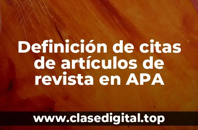 Definición de citas de artículos de revista en APA