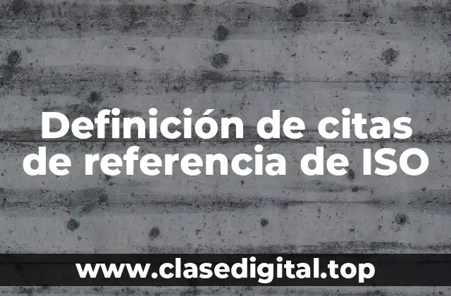 Definición de citas de referencia de ISO