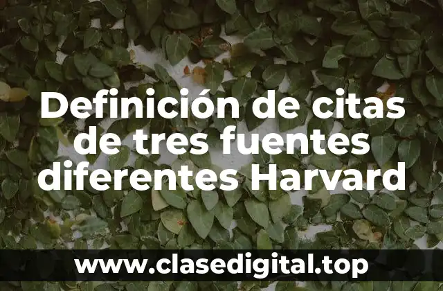 Definición de citas de tres fuentes diferentes Harvard