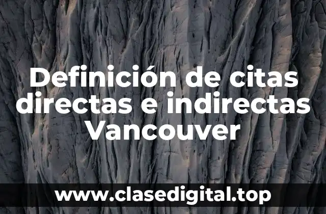 Definición de citas directas e indirectas Vancouver