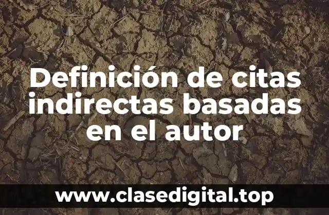 Ejemplos de citas indirectas basadas en el autor