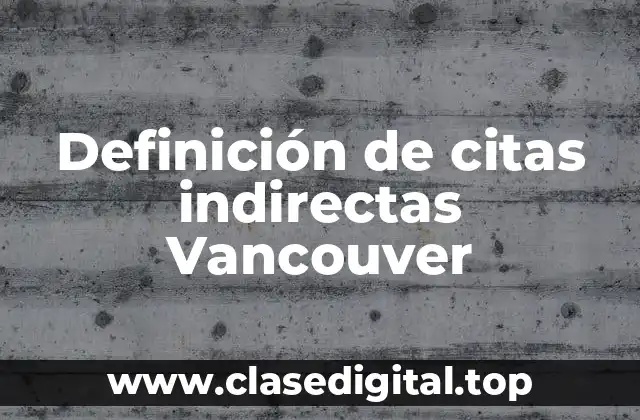 Definición de citas indirectas Vancouver