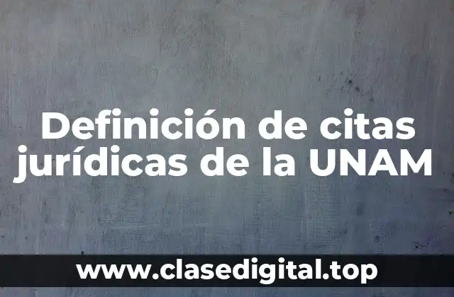 Definición de citas jurídicas de la UNAM
