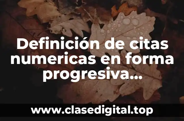 Definición de citas numericas en forma progresiva Vancouver
