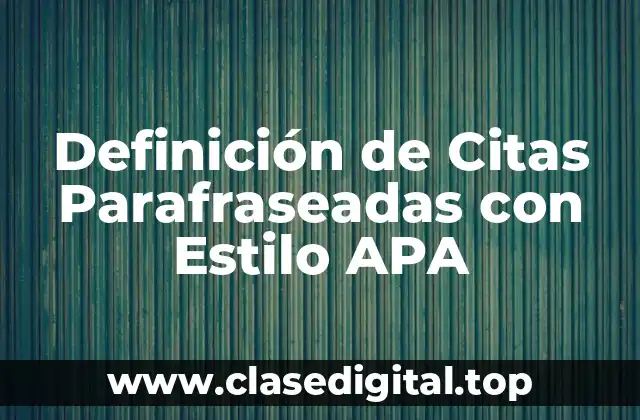 Definición de Citas Parafraseadas con Estilo APA