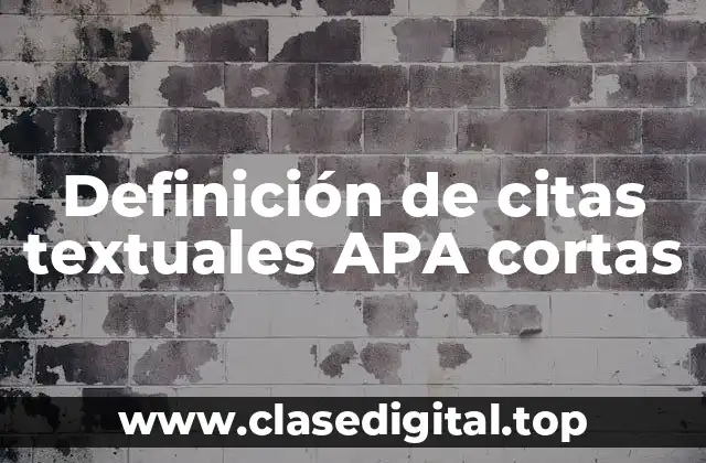 Definición de citas textuales APA cortas