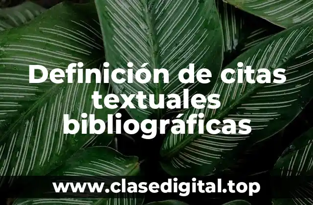 Definición de citas textuales bibliográficas