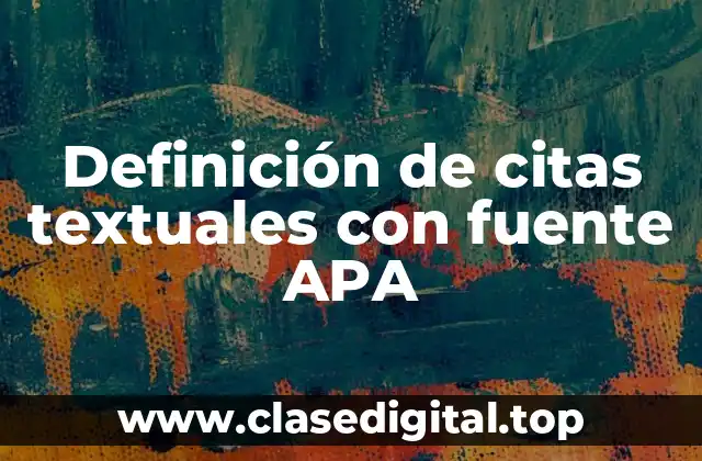 Definición de citas textuales con fuente APA