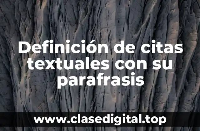 Definición de citas textuales con su parafrasis