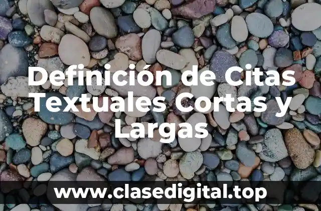Definición de Citas Textuales Cortas y Largas