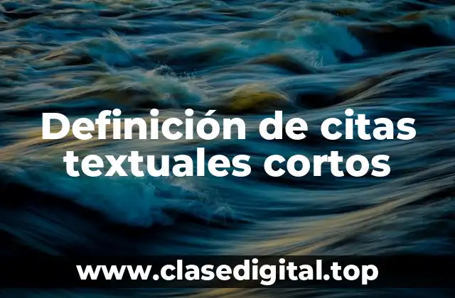 Definición de citas textuales cortos