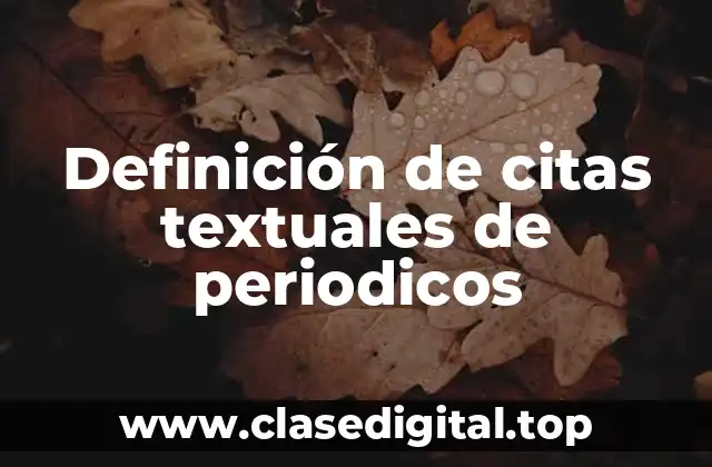 Definición de citas textuales de periodicos