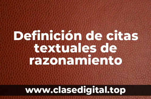 Definición de citas textuales de razonamiento