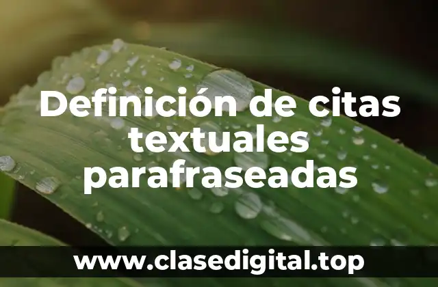 Definición de citas textuales parafraseadas