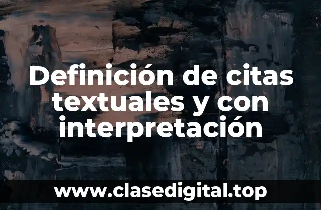 Definición de citas textuales y con interpretación