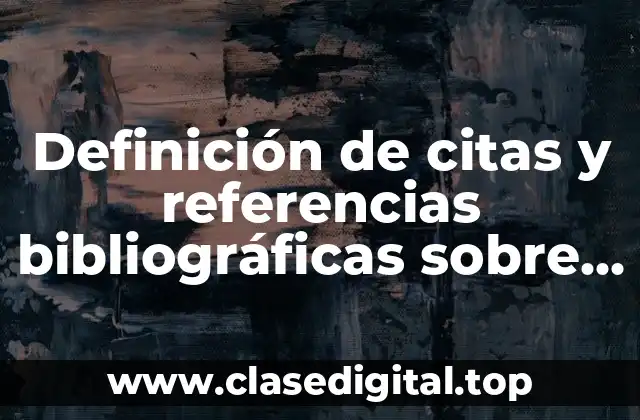 Definición de citas y referencias bibliográficas sobre calidad como definición