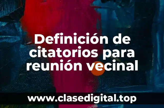 Definición de citatorios para reunión vecinal