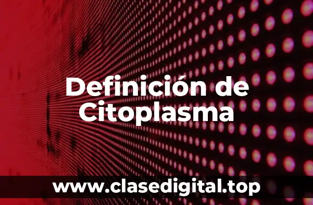 Definición técnica de Citoplasma