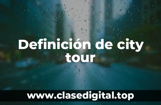 Definición de city tour