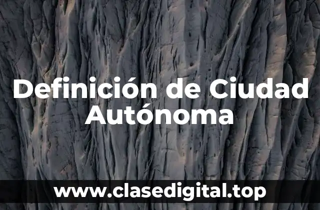 Definición de Ciudad Autónoma