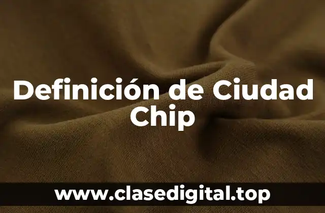 Ejemplos de Ciudad Chip