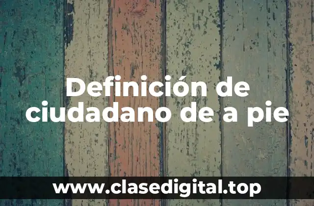 Definición de ciudadano de a pie