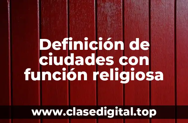 Definición de ciudades con función religiosa
