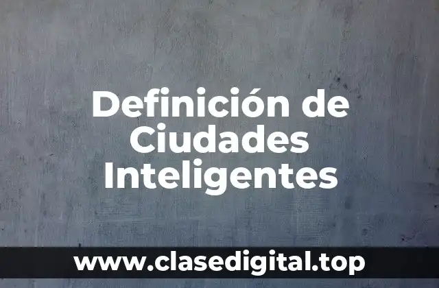 Definición técnica de ciudad inteligente