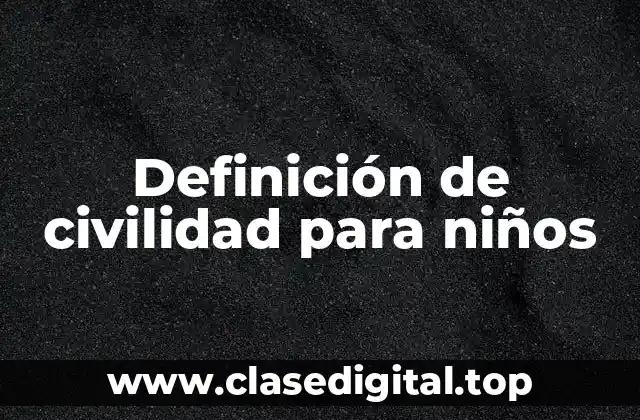 Ejemplos de civilidad para niños