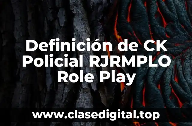 Definición de CK Policial RJRMPLO Role Play