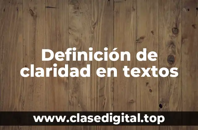 Definición de claridad en textos