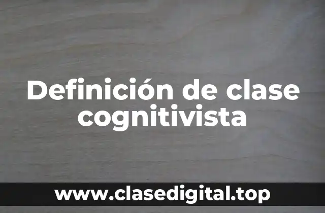 Definición de clase cognitivista