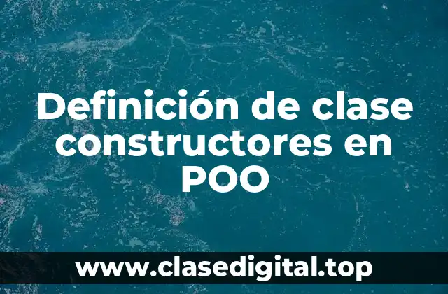 Definición de clase constructores en POO