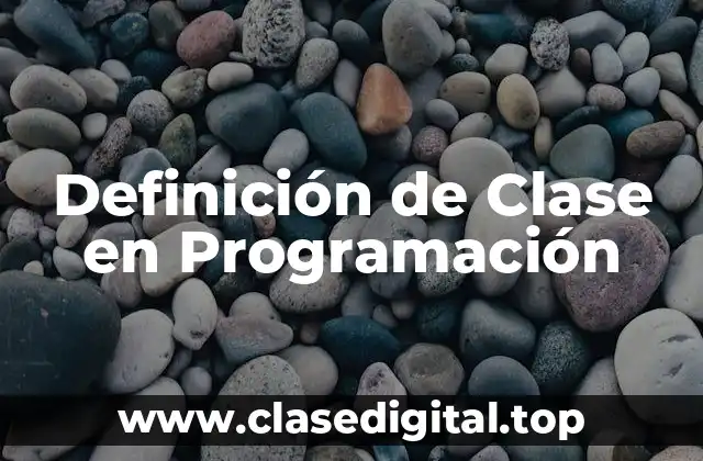 Definición de Clase en Programación