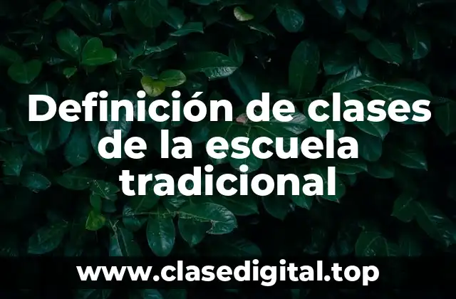 Definición de clases de la escuela tradicional