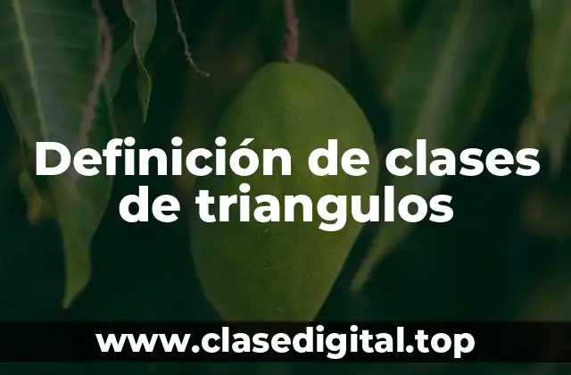 Definición de clases de triangulos