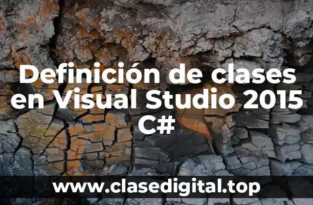 Definición técnica de clase en Visual Studio 2015 C#