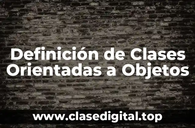 Definición de Clases Orientadas a Objetos