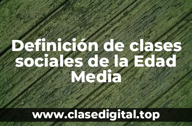 Definición de clases sociales de la Edad Media