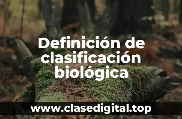 Definición de clasificación biológica