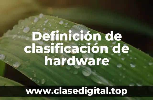 Definición de clasificación de hardware