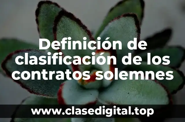 Definición de clasificación de los contratos solemnes