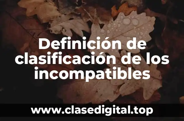 Definición de clasificación de los incompatibles