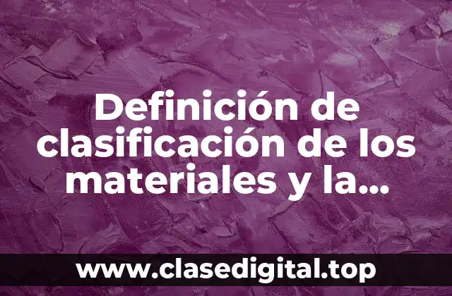 Definición de clasificación de los materiales y la aplicación