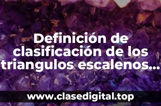 Ejemplos de clasificación de los triangulos escalenos y isoceles