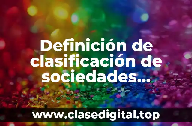 Definición de clasificación de sociedades cooperativas